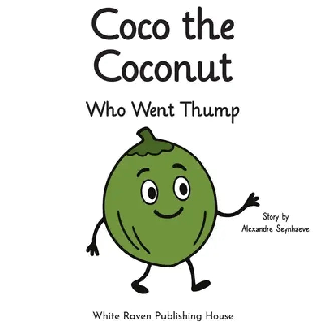 Coco the Coconut Who Went Thump by Alexandre Seynhaeve
