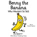 Benny the Banana Who Wouldn't Sit Still by Alexandre Seynhaeve
