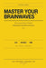 Master Your Brainwaves by Lili Ou