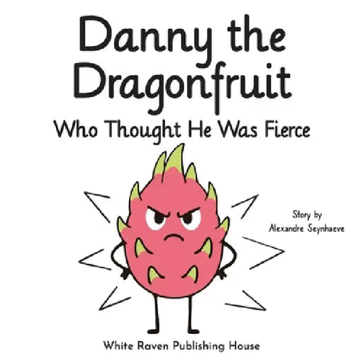 Danny the Dragonfruit Who Thought He Was Fierce by Alexandre Seynhaeve