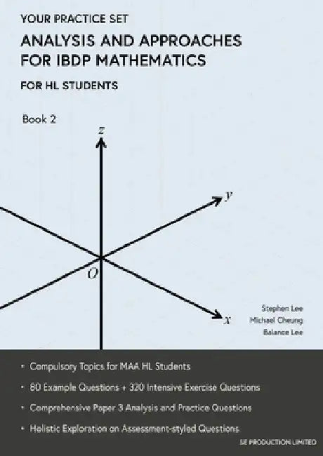Analysis and Approaches for IBDP Mathematics Book 2: Your Practice Set by Stephen Lee