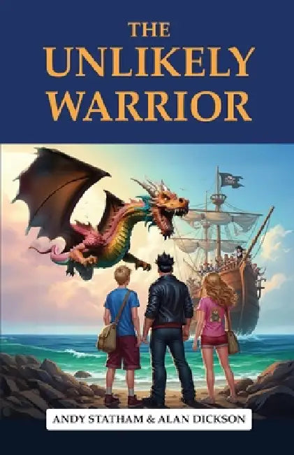 The Unlikely Warrior by Andy Statham, Alan Dickson