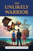 The Unlikely Warrior by Andy Statham, Alan Dickson