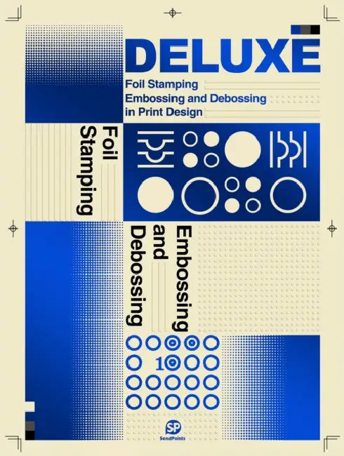 Deluxe: Foil Stamping, Embossing and Debossing in Print Design by Sendpoints