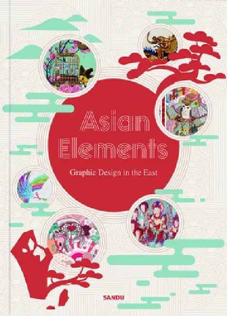 Asian Elements: Graphic Design in the East by Sandu Publications
