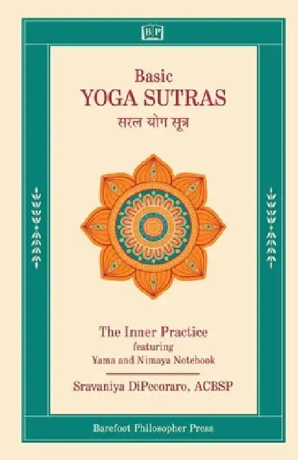 Basic Yoga Sutras: The Inner Practice by Sravaniya DiPecoraro