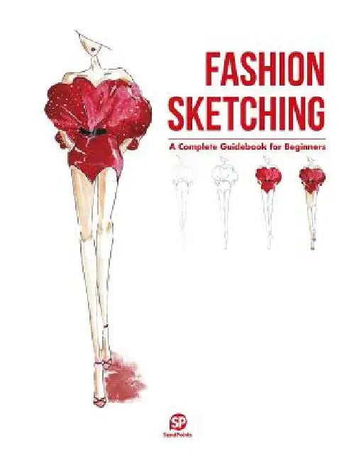 Fashion Sketching: A Complete Guidebook for Beginners by SendPoints