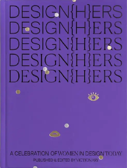 Design(h)Ers: A Celebration of Women in Design Today