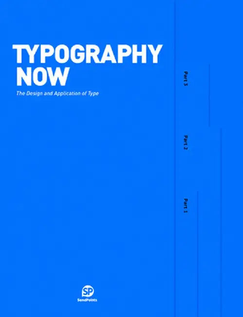 Typography Now: The Design and Application of Type by Sendpoints