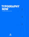 Typography Now: The Design and Application of Type by Sendpoints