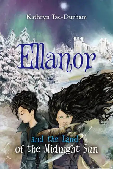 Ellanor and the Land of the Midnight Sun by Kathryn Tse-Durham