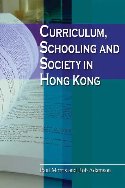Curriculum, Schooling, and Society in Ho by Paul Morris