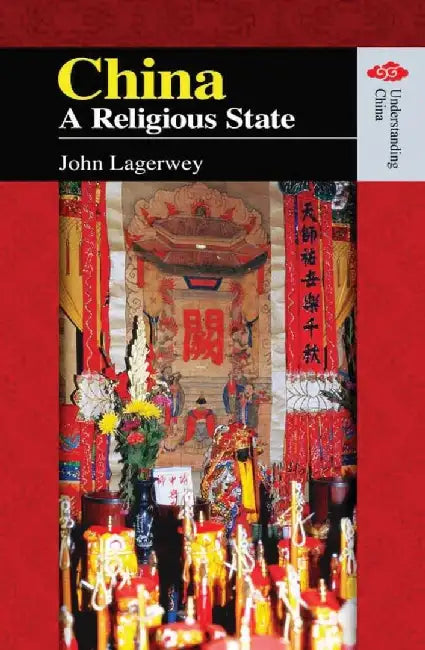 China - A Religious State by John Lagerwey