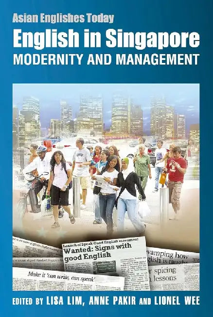 English in Singapore - Modernity and Man by Lisa Lim