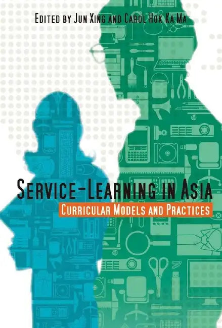 Service - Learning in Asia - Curricular Mo by Jun Xing