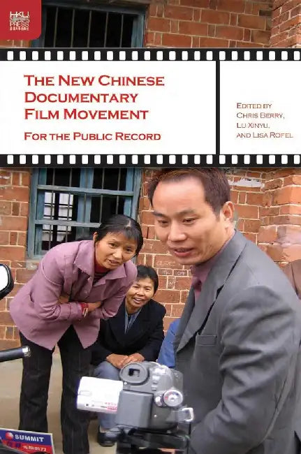 The New Chinese Documentary Film Movemen by Chris Berry