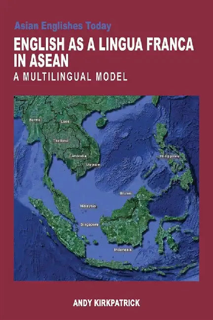 English as a Lingua Franca in ASEAN by Andy Kirkpatrick