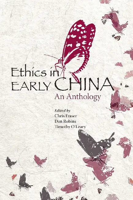 Ethics in Early China - An Anthology by Chris Fraser