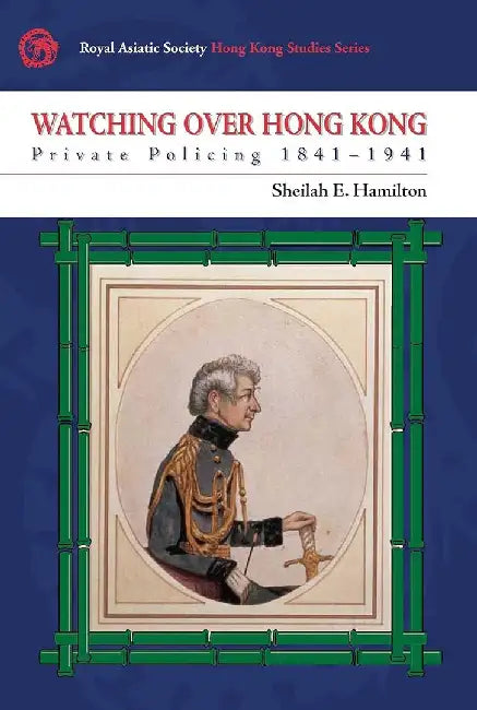 Watching Over Hong Kong - Private Polici by Sheilah E. Hamilton