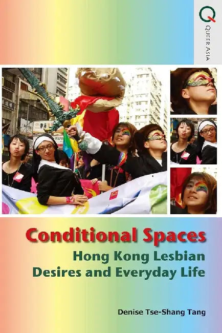 Conditional Spaces - Hong Kong Lesbian D by Denise Tse-Shang Tang