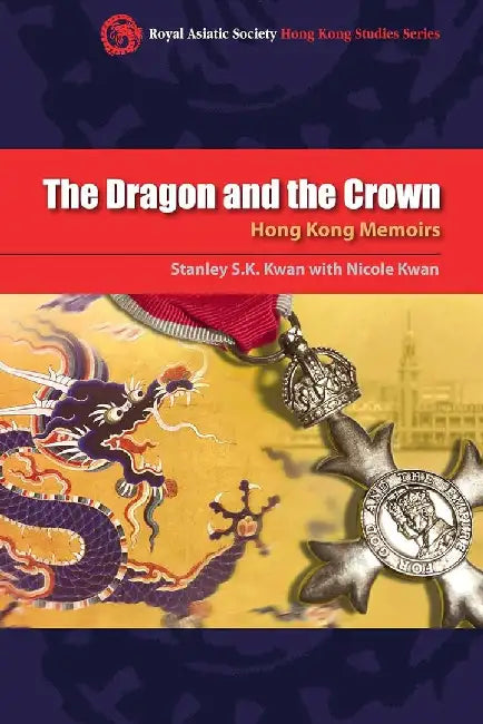 The Dragon and the Crown by S. K. Stanley Kwan