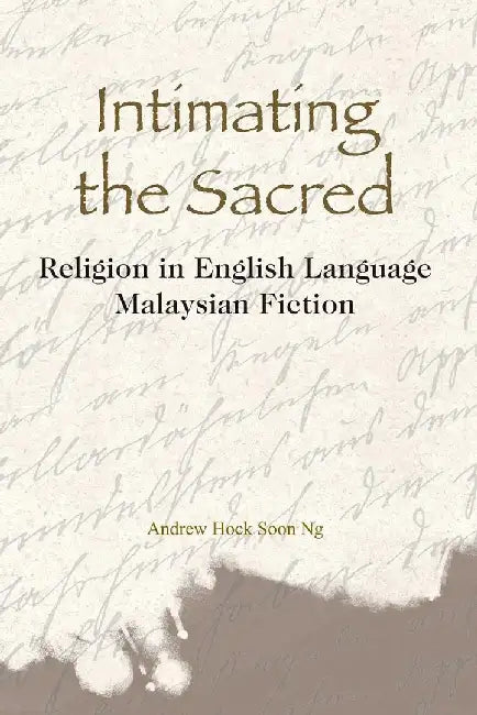 Intimating the Sacred - Religion in Engl by Andrew Hock Soon Ng