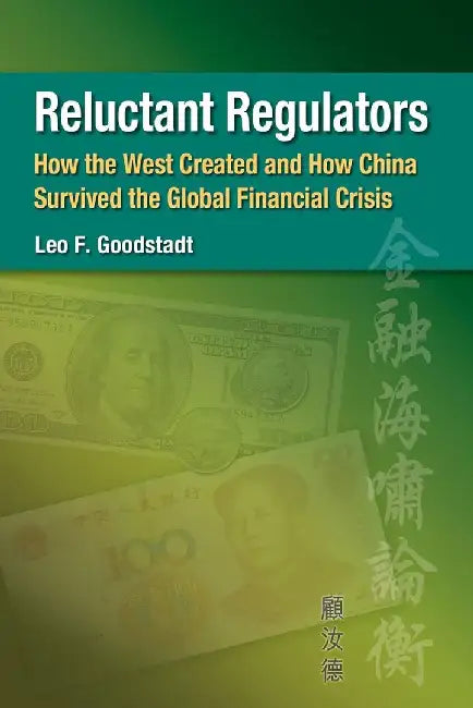 Reluctant Regulators - How the West Crea by Leo F. Goodstadt