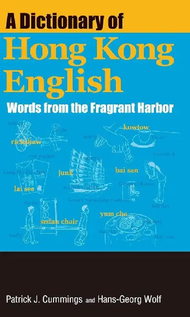 A Dictionary of Hong Kong English by Patrick J. Cummings