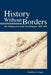 History Without Borders - The Making of by Geoffrey C. Gunn