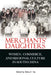 Merchants' Daughters - Women, Commerce a by F. Helen Siu