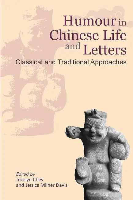 Humour in Chinese Life and Letters - Cla by Jocelyn Chey