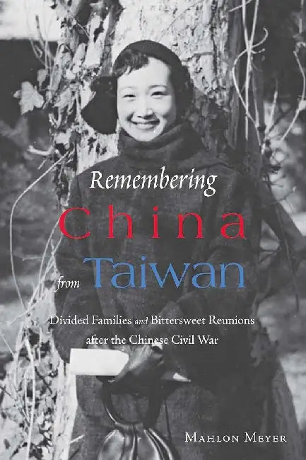 Remembering China from Taiwan - Divided by Mahlon Meyer