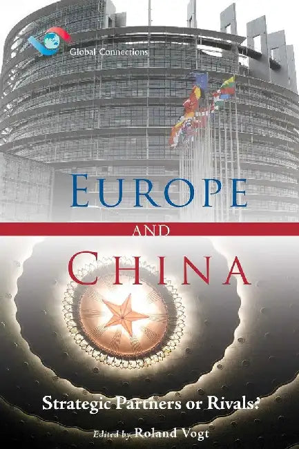 Europe and China - Strategic Partners or by Roland Vogt