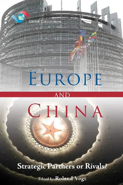Europe and China - Strategic Partners or by Roland Vogt