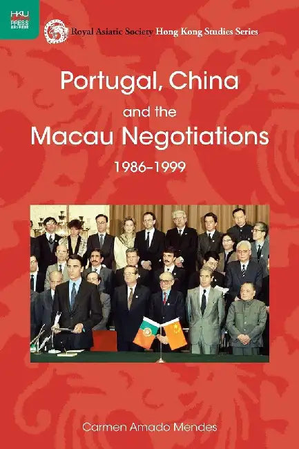 Portugal, China, and the Macau Negotiati by Carmen Amado Mendes
