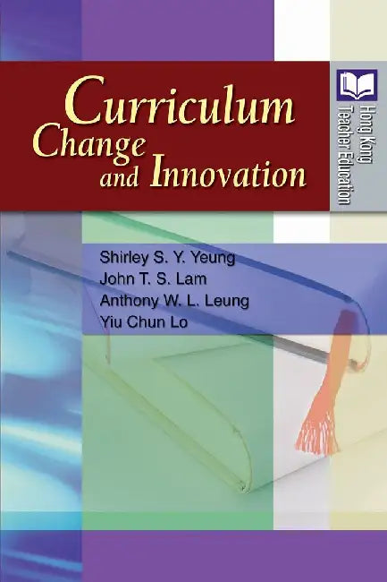 Curriculum Change and Innovation by Shirley S. Y. Yeung