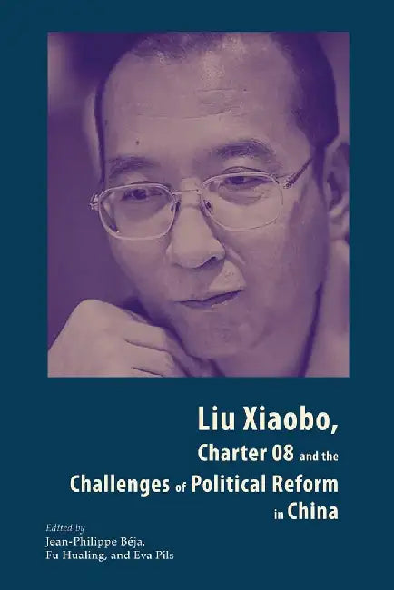 Liu Xiaobo, Charter 08 and the Challenge by Jean-Philippe Béja