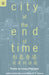City at the End of Time - Poems by Leung by Ping-Kwan Leung