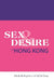 Sex and Desire in Hong Kong by Petula Sik Ying Ho
