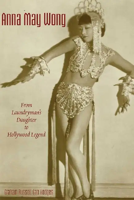 Anna May Wong - From Laundryman's Daught by Graham Russell Gao Hodges