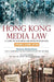 Hong Kong Media Law - A Guide for Journa by Doreen Weisenhaus