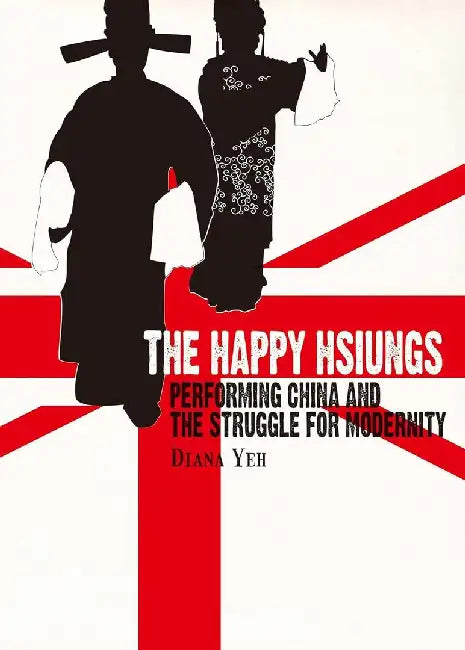 The Happy Hsiungs - Performing China and by Diana Yeh