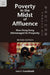 Poverty in the Midst of Affluence - How by Leo F. Goodstadt