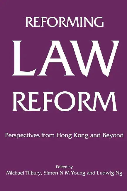 Reforming Law Reform - Perspectives from by Michael Tilbury