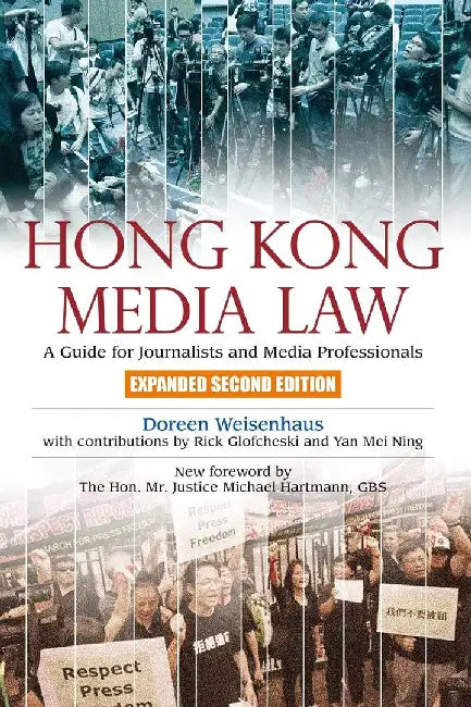Hong Kong Media Law - A Guide for Journa by Doreen Weisenhaus