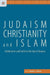 Judaism, Christianity, and Islam - Colla by Sander L. Gilman