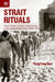 Strait Rituals: China, Taiwan, and the United States in the Taiwan Strait Crisis, 1954-1958 by Yang Huei Pang