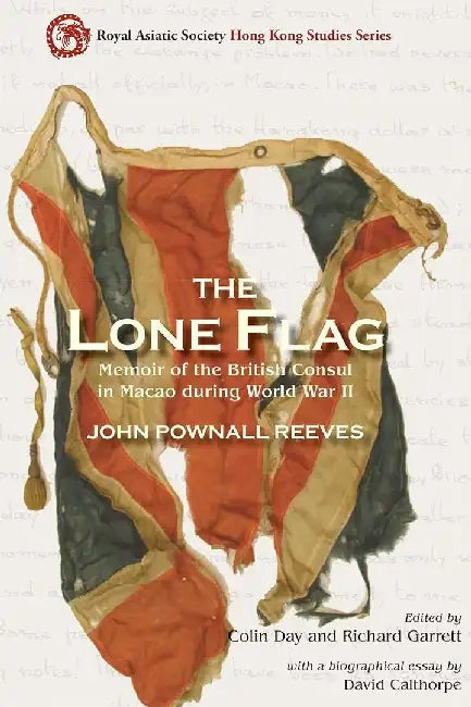 The Lone Flag - Memoir of the British Co by John Pownall Reeves
