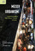Messy Urbanism by Manish Chalana