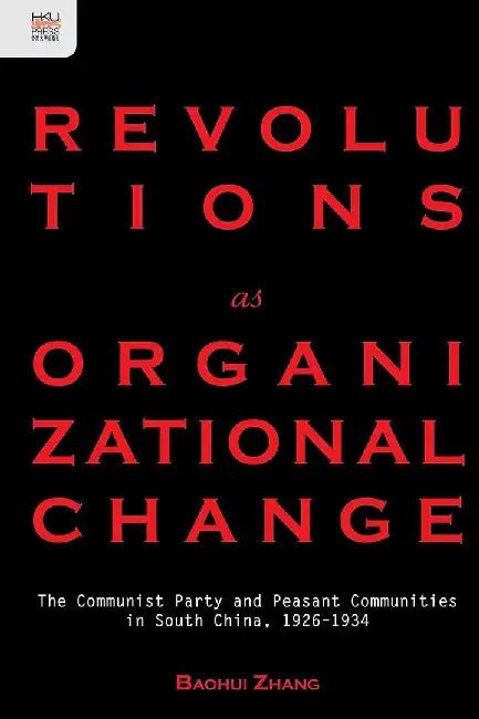 Revolutions as Organizational Change by Bao Hui Zhang